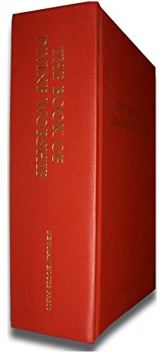 The Book of Divine Worship: Being Elements of the Book of Common Prayer Revised and Adapted According to the Roman Rite for Use by Roman Catholics Coming from the Anglican Tradition