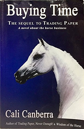 Buying Time: A Novel About the Horse Business (Sequel to Trading Paper)