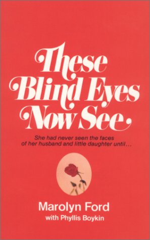 These blind eyes now see