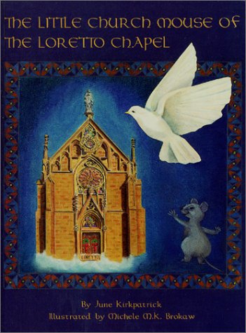 The Little Church Mouse of the Loretto Chapel