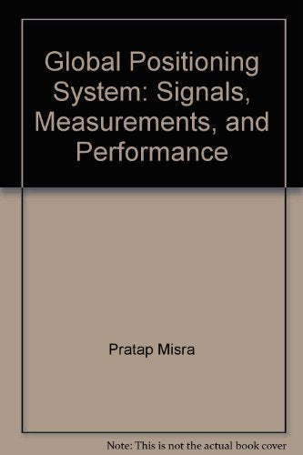 Global Positioning System : Signals, Measurements, and Performance, Second Edition