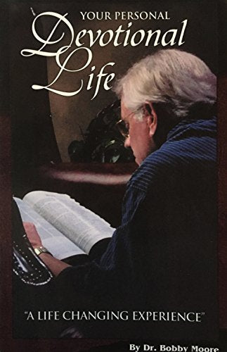 Your Personal Devotional Life: A Life Changing Experience