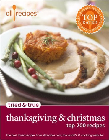 All Recipes Tried & True Thanksgiving & Christmas: Top 200 Recipes