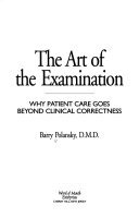 The Art of the Examination (why Patient Care Goes Beyond Clinical Correctness)