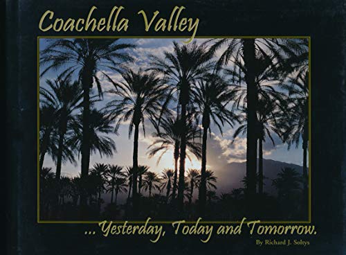Coachella Valley Yesterday, Today and Tommorow