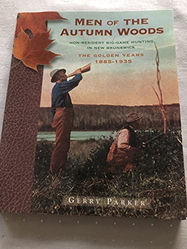 Men of the Autumn Woods: Non-Resident Big-Game Hunting in New Brunswick