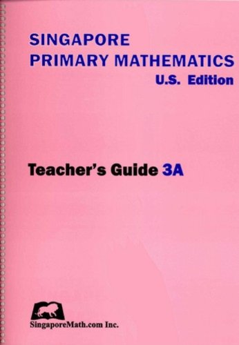 Primary Mathematics Teacher's Guide 3A (U.S. Edition and 3rd Edition)