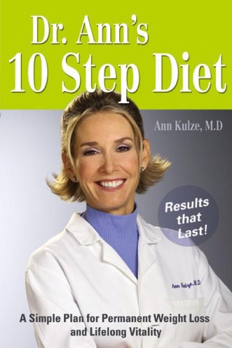Dr. Ann's 10-Step Diet: A Simple Plan For Permanent Weight Loss and Lifelong Vitality