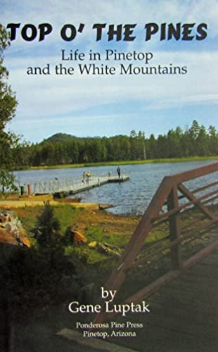 Top O' The Pines - Life in Pinetop and the White Mountains