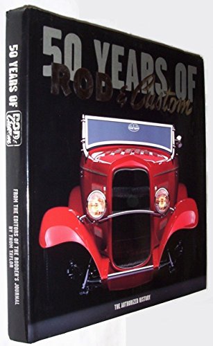 50 Years of Rod & Custom: The Authorized History