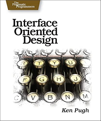 Interface Oriented Design: With Patterns