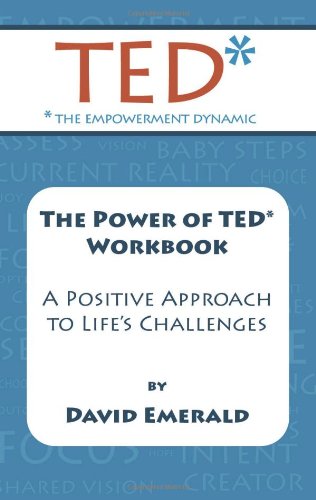 TED* WORKBOOK: Creating A Positive Approach To Life's Challenges (S)