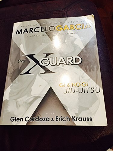 The X-Guard: Gi & No Gi Jiu-Jitsu