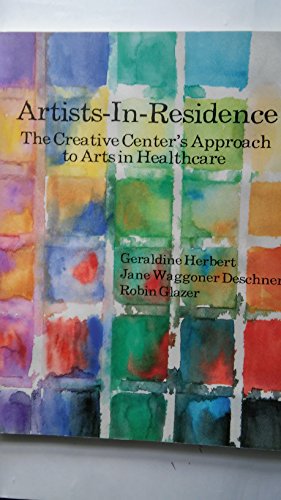 Artists-in-Residence : The Creative Center's Approach to Arts in Healthcare