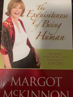 The Exquisiteness of Being Human: The Body, Mind, Spirit, Soul Dominance Theory