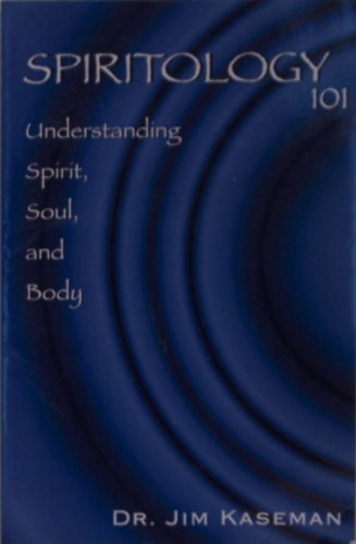 Spiritology 101: Understanding Spirit, Soul, and Body