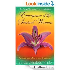 Emergence of the Sensual Woman-Awakening Our Erotic Innocence