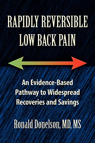 Rapidly Reversible Low Back Pain: An Evidence-Based Pathway to Widespread Recoveries and Savings