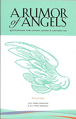 A Rumor of Angels: Quotations for Living, Dying & Letting Go