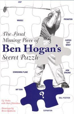 The Final Missing Piece of Ben Hogan's Secret Puzzle