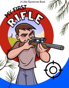 My First Rifle: A Little Jake Adventure