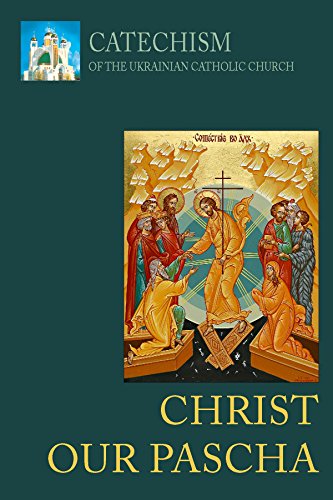 Catechism of the Ukrainian Catholic Church: Christ - Our Pascha