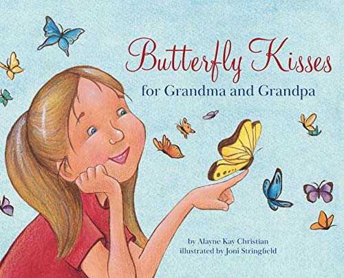 Butterfly Kisses for Grandma and Grandpa (Mom's Choice and Independent Publisher Awards Recipient)