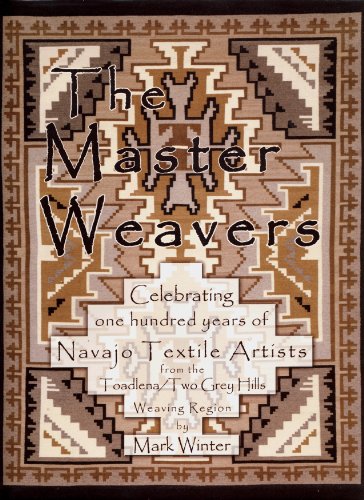The Master Weavers, Celebrating One Hundred Years of Navajo Textile Artists from the Toadlena/Two Grey Hills Weaving Region