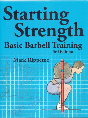 Starting Strength Basic Barbell Training