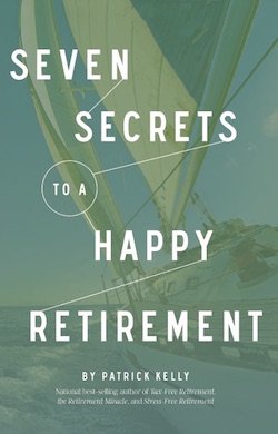SEVEN SECRETS TO A HAPPY RETIREMENT