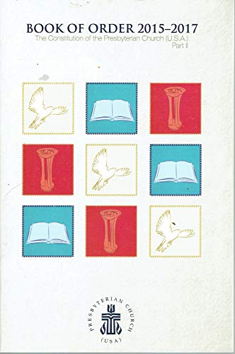 BOOK OF ORDER - THE CONSTITUTION OF THE PRESBYTERIAN CHURCH (U.S.A.) PART II