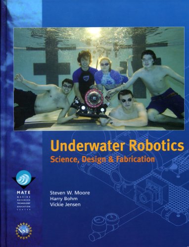 Underwater Robotics : Science, Design and Fabrication