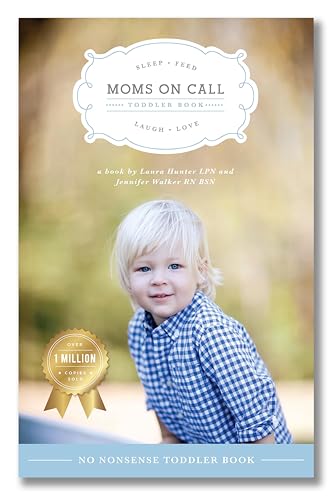Moms on Call | Toddler Book 15 Months-4 Years | Parenting Book 3 of 3 | 20th Anniversary Edition (Moms on Call Parenting Books)