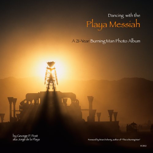Dancing with the Playa Messiah: A 21-Year Burning Man Photo Album
