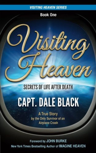 Visiting Heaven: Secrets of Life After Death