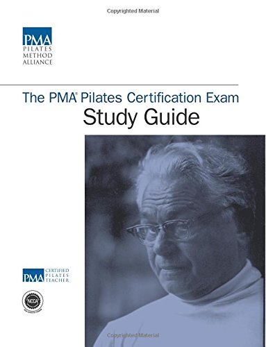 The PMA Pilates Certification Exam Study Guide