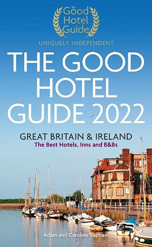 The Good Hotel Guide 2022: Great Britain & Ireland (Good Hotel Guide Great Britain and Ireland)