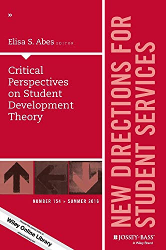Critical Perspectives on Student Development Theory: New Directions for Student Services, Number 154 (J-B SS Single Issue Student Services)