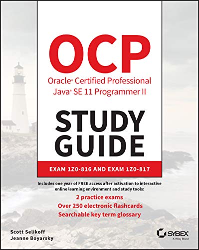 OCP Oracle Certified Professional Java SE 11 Programmer II Study Guide: Exam 1Z0-816 and Exam 1Z0-187