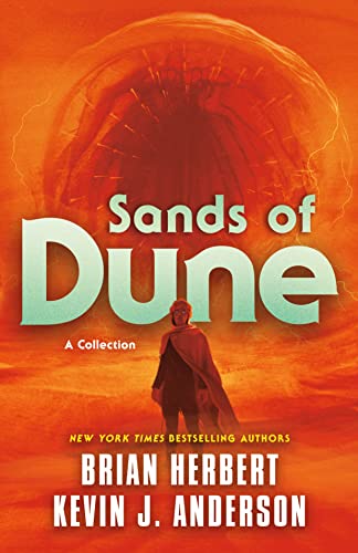 Sands of Dune: Novellas from the Worlds of Dune (Dune, 11)