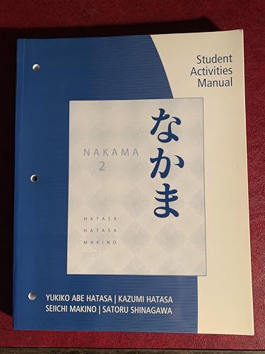 Student Activities Manual for Hatasa/Hatasa/Makino's Nakama 2: Japanese Communication, Culture, Context, 3rd