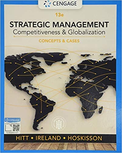 Strategic Management Competitiveness & Globalization: Concepts and Cases 13e
