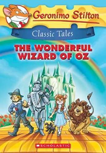 The Wonderful Wizard of Oz (Geronimo Stilton Classic Tales) (Geronimo Stilton Classic Tales)