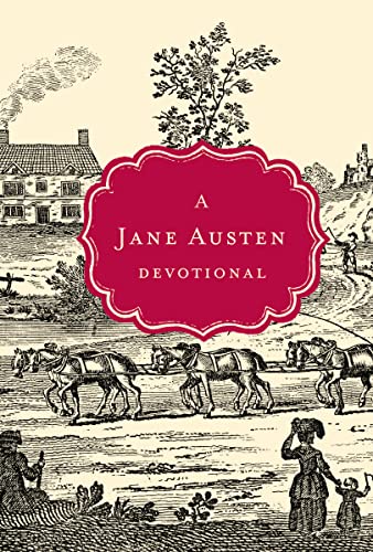 A Jane Austen Devotional (Devotional Classics Series)