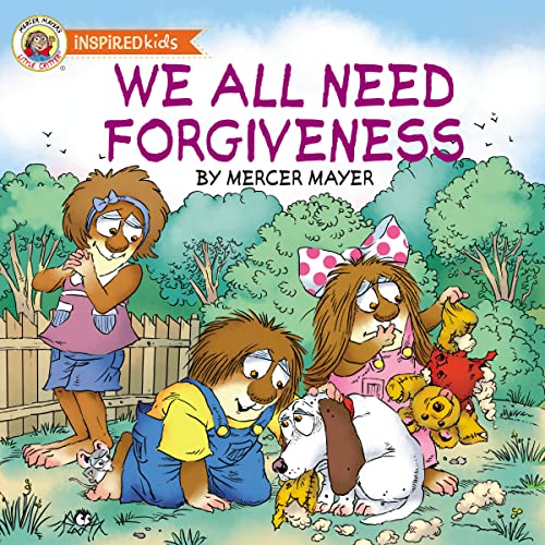 We All Need Forgiveness (Mercer Mayer's Little Critter)
