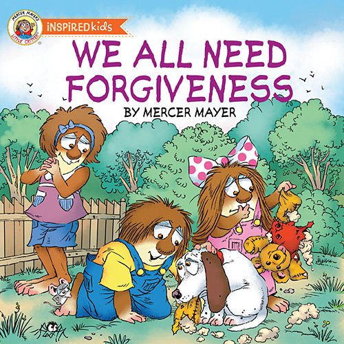 We All Need Forgiveness (Mercer Mayer's Little Citter)