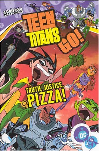 Teen Titans Go! (Book 1): Truth, Justice, Pizza!