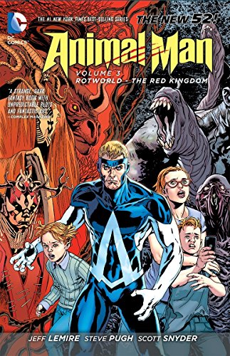 Animal Man Vol. 3: Rotworld: The Red Kingdom (The New 52) (Animal Man: The New 52)