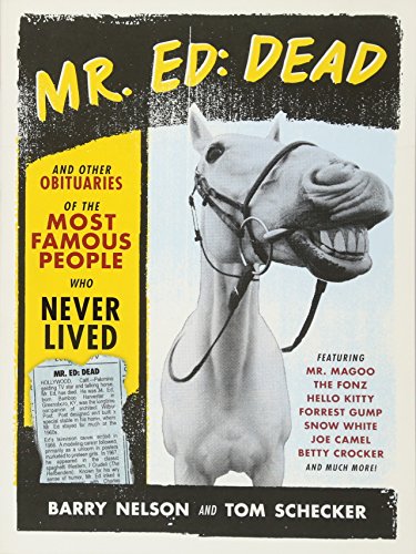 Mr. Ed: Dead: And Other Obituaries of the Most Famous People Who Never Lived