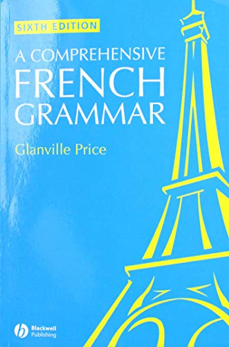 A Comprehensive French Grammar (Blackwell Reference Grammars) (English and French Edition)